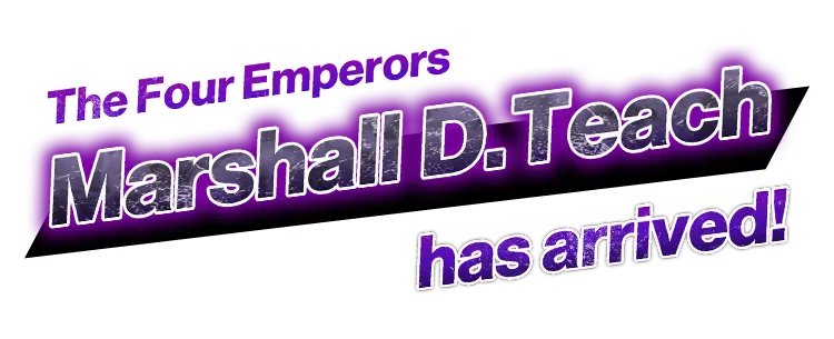 The Four Emperors. Marshall D. Teach has arrived!