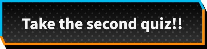 Take the second quiz!!